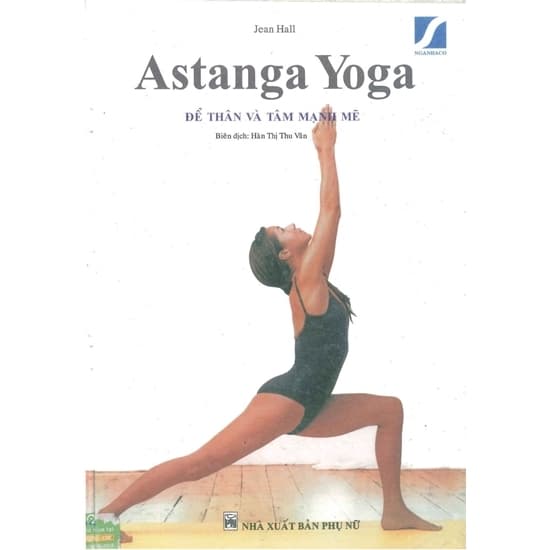 Astanga Yoga - Để Thân Và Tâm Mạnh Mẽ