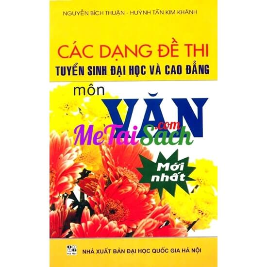 Các Dạng Đề Thi Tuyển Sinh Đại Học Và Cao Đẳng Môn Văn