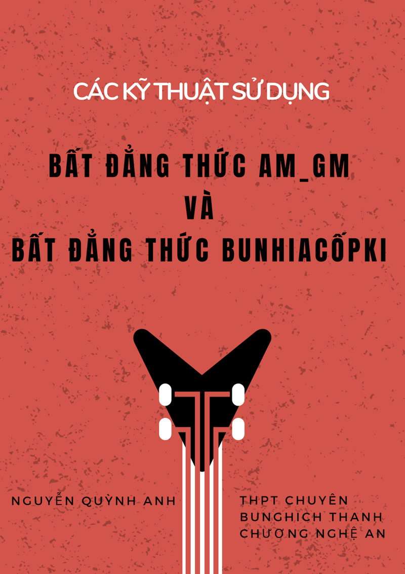 Các Kỹ Thuật Sử Dụng Bất Đẳng Thức AM-GM Và BDT Bunhiacốpski