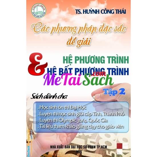 Các Phương Pháp Đặc Sắc Để Giải Hệ Phương Trình Và Hệ Bất Phương Trình