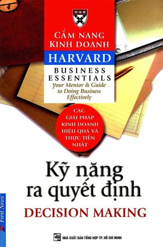 Cẩm Nang Kinh Doanh Harvard: Kỹ Năng Ra Quyết Định