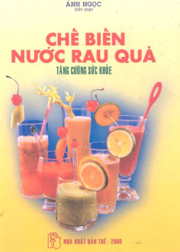 Chế Biến Nước Rau Quả Tăng Cường Sức Khỏe