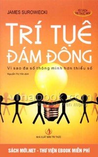 Trí Tuệ Đám Đông: Vì Sao Đa Số Thông Minh Hơn Thiểu Số