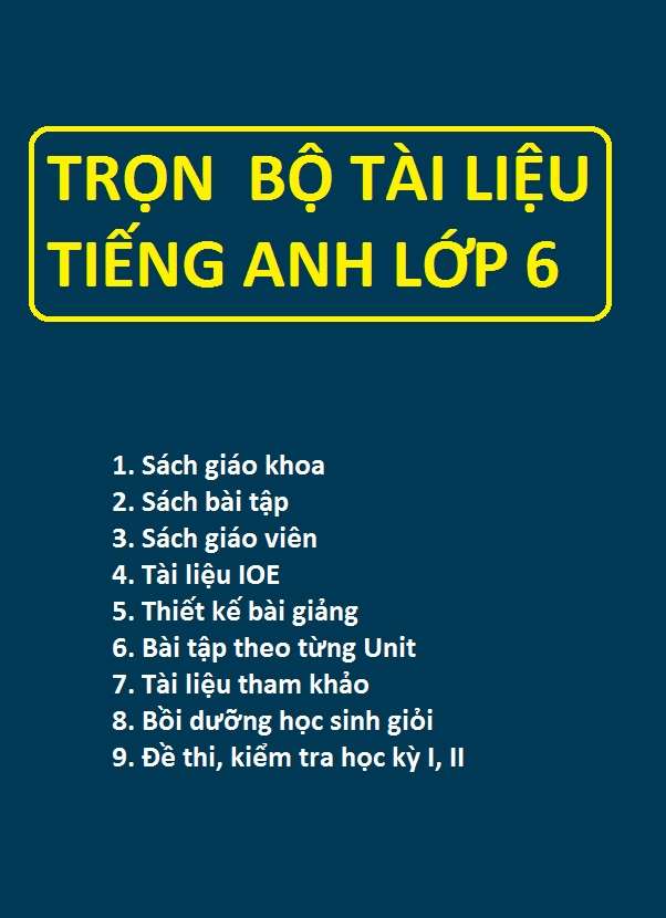 Trọn Bộ Tài Liệu Tiếng Anh 6 Thí Điểm